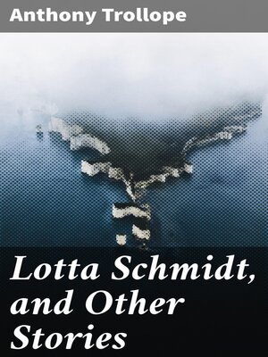 cover image of Lotta Schmidt, and Other Stories